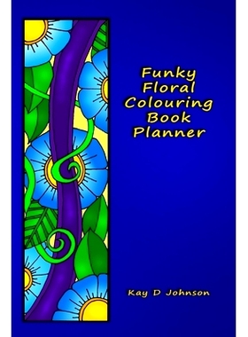 预订 Funky Floral Colouring Book Planner: A smaller sized Undated Monday to Sunday Weekly Planner with a hand drawn flor