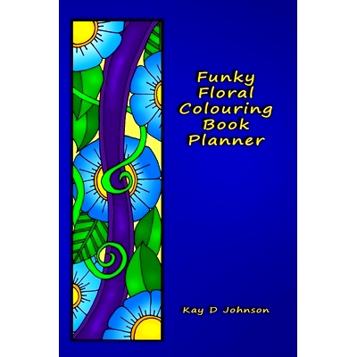 预订 Funky Floral Colouring Book Planner: A smaller sized Undated Monday to Sunday Weekly Planner with a hand drawn flor