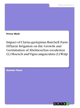 预订 Impact of Clarias gariepinus Burchell. Farm Effluent Irrigation on the Growth and Germination of Abelmoschus escule
