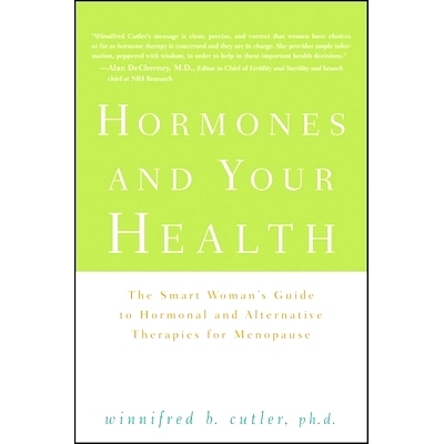 预订 Hormones And Your Health: The Smart Woman’S Guide To Hormonal And Alternative Therapies For Menopause 荷尔蒙与健康