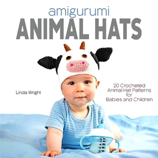 Patterns Amigurumi Crocheted 预订 for Children Hats and Animal 9780980092370 Babies Hat