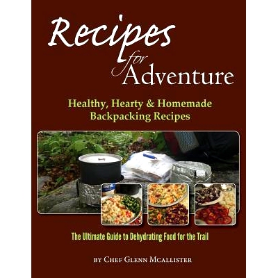 预订 Recipes for Adventure: Healthy, Hearty and Homemade Backpacking Recipes: 9781484861349