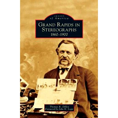 预订 Grand Rapids in Stereographs: 1860-1900: 9781531631956