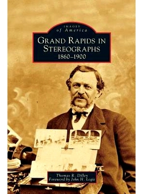 预订 Grand Rapids in Stereographs: 1860-1900: 9781531631956