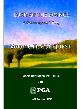 预订 Lord of the Swings: A Golf Insights Trilogy: Volume III - CONQUEST: 9798394622007