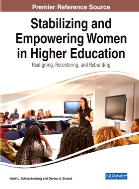 预订 Stabilizing and Empowering Women in Higher Education: Realigning, Recentering, and Rebuilding 在高等教育中稳定和赋