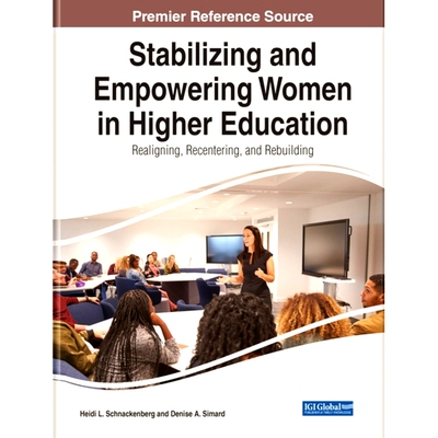 预订 Stabilizing and Empowering Women in Higher Education: Realigning, Recentering, and Rebuilding 在高等教育中稳定和赋