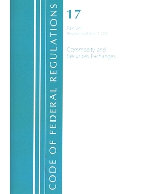 预订 Code of Federal Regulations, Title 17 Commodity and Securities Exchanges 241, Revised as of April 1, 2021 联邦法规
