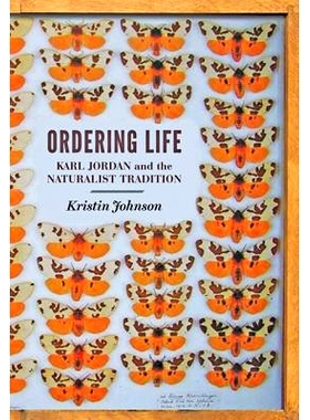 预订 Ordering Life: Karl Jordan and the Naturalist Tradition 秩序生活：卡尔·乔丹与自然主义传统: 9781421406008
