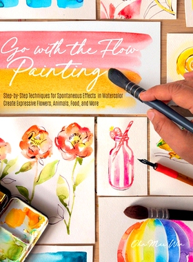 预订 Go with the Flow Painting: Step-By-Step Techniques for Spontaneous Effects in Watercolor - Create Expressive Flower