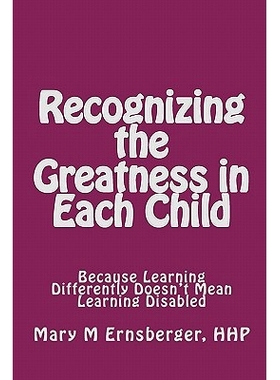 预订 Recognizing the Greatness in Each Child: Because Learning Differently Doesn’t Mean Learning Disabled: 978144952983