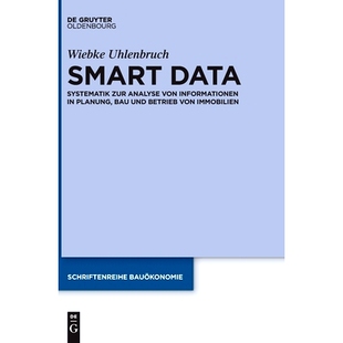 预订 Smart Data: Systematik zur Analyse von Informationen in Planung, Bau und Betrieb von Immobilien 智能数据: 978311061