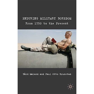 预订 Enduring Military Boredom: From 1750 to the Present: 9780230577831