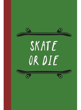 预订 Skate Or Die: Great Fun Gift For Skaters, Skateboarders, Extreme Sport Lovers, & Skateboarding Buddies: 97816775425