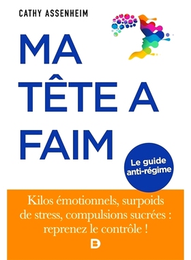 预订 Ma tête a faim ! : kilos émotionnels, surpoids de stress, compulsions sucrées : reprenez le contrôle ! 我的头好
