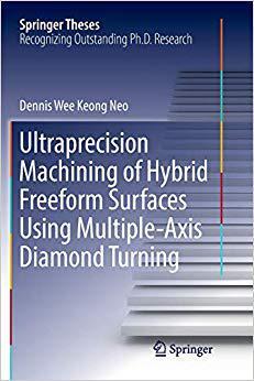 【预售】Ultraprecision Machining of Hybrid Freeform Surfaces Using Multiple-Axis Diamond Turning