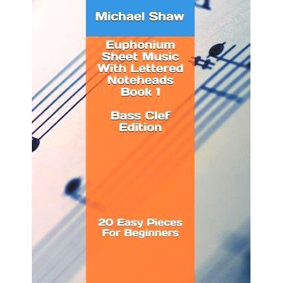 预订 Euphonium Sheet Music With Lettered Noteheads Book 1 Bass Clef Edition: 20 Easy Pieces For Beginners: 9781797472508