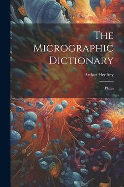 [预订]The Micrographic Dictionary: Plates 9781020741845