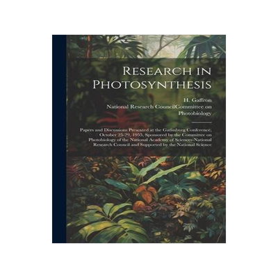 [预订]Research in Photosynthesis; Papers and Discussions Presented at the Gatlinburg Conference, October 2 9781021495242