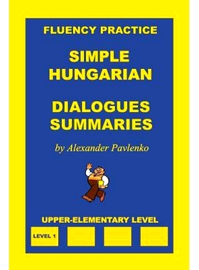 预订 Simple Hungarian, Dialogues and Summaries, Upper-Elementary Level: 9781530882588