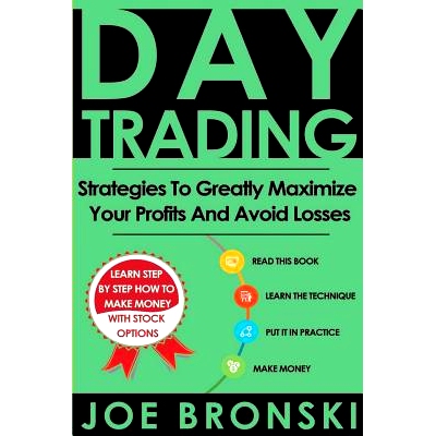 预订 Day Trading: Strategies To Greatly Maximize Your Profits And Avoid Losses: 9781533587336