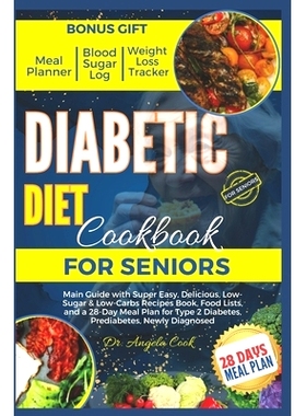 预订 Diabetic Diet Cookbook for Seniors 2024: Main Guide with Super Easy, Delicious, Low-Sugar & Low-Carbs Recipes Book,
