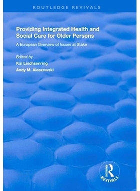 预订 Providing Integrated Health and Social Services for Older Persons: A European Overview of Issues at Stake 为老年人