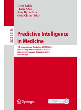 预订 Predictive Intelligence in Medicine: 7th International Workshop, PRIME 2024, Held in Conjunction with MICCAI 2024,