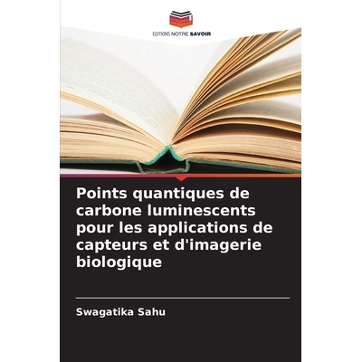 预订 Points quantiques de carbone luminescents pour les applications de capteurs et d’imagerie biologique: DE: 97862093