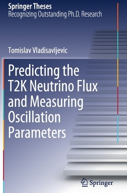 【预订】Predicting the T2K Neutrino Flux and Measuring Oscillation Parameters