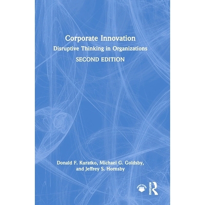 预订 Corporate Innovation: Disruptive Thinking in Organizations 企业创新：组织的颠覆思维 第2版: 9781032772691