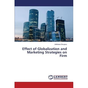Globalization and Firm Effect 9783659303364 Strategies 预订 Marketing