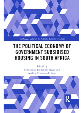 预订 The Political Economy of Government Subsidised Housing in South Africa 南非政府补贴住房的政治经济学: 9781032177502