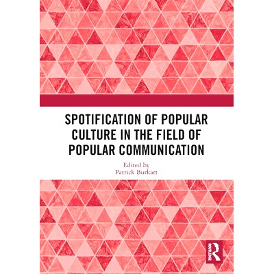 现货 Spotification of Popular Culture in the Field of Popular Communication 大众传播领域的大众文化美化: 9780367515669