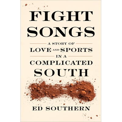 预订 Fight Songs: A Story of Love and Sports in a Complicated South 战斗歌曲: 9781958888087