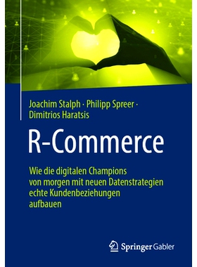 预订 R-Commerce: Wie Die Digitalen Champions Von Morgen Mit Neuen Datenstrategien Echte Kundenbeziehungen Aufbauen: 9783