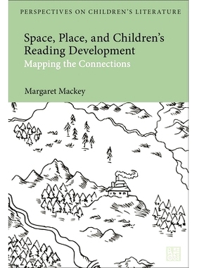 预订 Space, Place, and Children’s Reading Development: Mapping the Connections 空间、地点和儿童阅读发展：映射联系: 9781