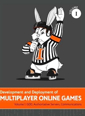 预订 Development and Deployment of Multiplayer Online Games, Vol. I: GDD, Authoritative Servers, Communications: 9783903