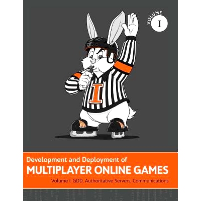 预订 Development and Deployment of Multiplayer Online Games, Vol. I: GDD, Authoritative Servers, Communications: 9783903