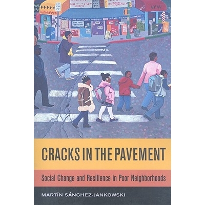 预订 Cracks in the Pavement: Social Change and Resilience in Poor Neighborhoods: 9780520256750