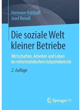 预订 Die soziale Welt kleiner Betriebe: Wirtschaften, Arbeiten und Leben im mittelständischen Industriebetrieb: 9783658