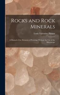 Without Rocks Minerals Rock Manual Petrology Use Elements and the 9781015619852 Microscope 预订