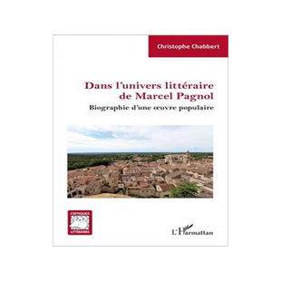 [预订]Dans l’univers littéraire de Marcel Pagnol : biographie d’une oeuvre populaire 9782140341281