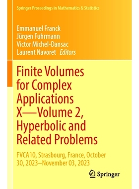 预订 Finite Volumes for Complex Applications X—Volume 2, Hyperbolic and Related Problems: FVCA10, Strasbourg, France, O