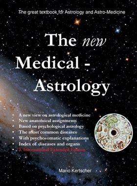 预订 The New Medical Astrology: The great textbook for Astrology and Astro-Medicine. 3. International Edition Extended V