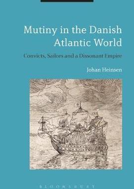 [预订]Mutiny in the Danish Atlantic World: Convicts, Sailors and a Dissonant Empire 9781350109254