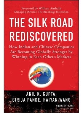 预订 The Silk Road Rediscovered: How Indian and Chinese Companies Are Becoming Globally Stronger by Winning in Each Othe