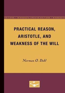 [预订]Practical Reason, Aristotle, and Weakness of the Will 9780816612468