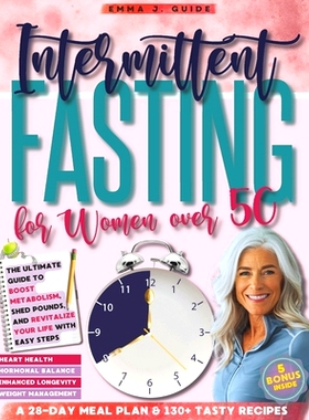 预订 Intermittent Fasting for Women Over 50: The Ultimate Guide to Boost Metabolism, Shed Pounds, and Revitalize Your Li