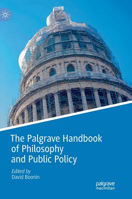 【预订】The Palgrave Handbook of Philosophy and Public Policy
